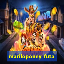 mariloponey futa